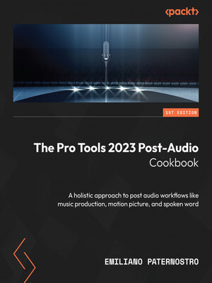cover image of The Pro Tools 2023 Post-Audio Cookbook